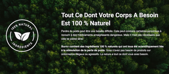 La formule 100 % naturelle de Burn+ n'engendre aucun effet indésirable